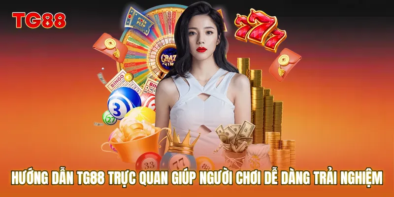 Hướng dẫn TG88 trực quan giúp người chơi dễ dàng trải nghiệm